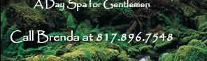 Day Spa for Gentlemen - Fort Worth, Texas